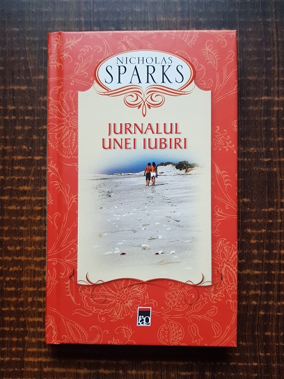 Nicholas Sparks – Jurnalul unei iubiri (2012, Editie cartonata)