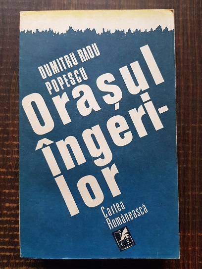 Dumitru Radu Popescu – Orasul Ingerilor