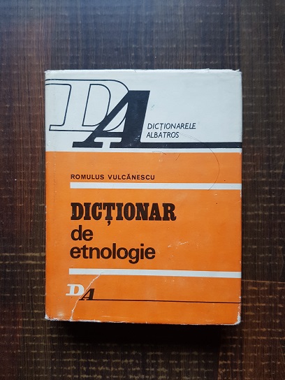 Romulus Vulcanescu – Dictionar de etnologie (1979, editie cartonata)