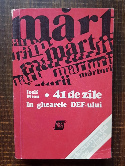 Iosif Micu – 41 de zile in ghearele DEF-ului
