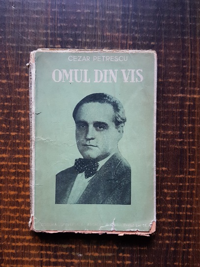 Cezar Petrescu – Omul din vis
