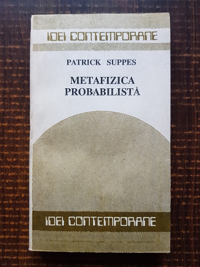Patrick Suppes – Metafizica probabilista