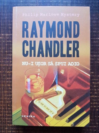 Raymond Chandler – Nu-i usor sa spui adio