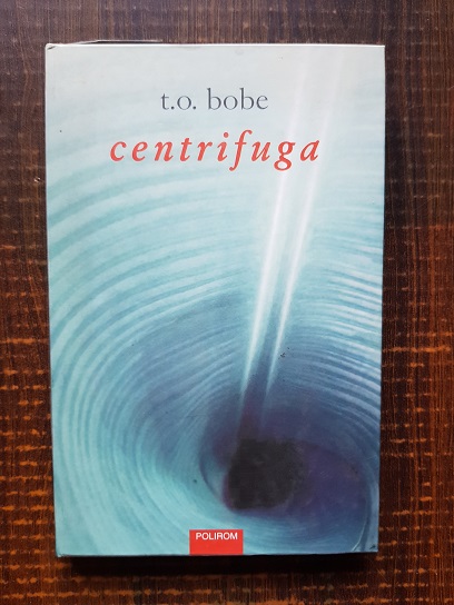 T. O. Bobe – Centrifuga (2005, editie cartonata)
