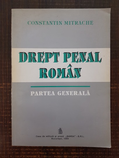 Constantin Mitrache – Drept penal roman. Partea generala