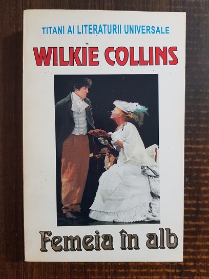 Wilkie Collins – Femeia in alb