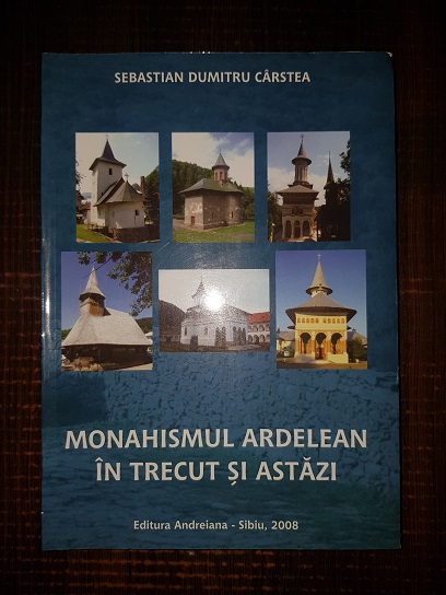 Sebastian Dumitru Carstea – Monahismul ardelean in trecut si astazi