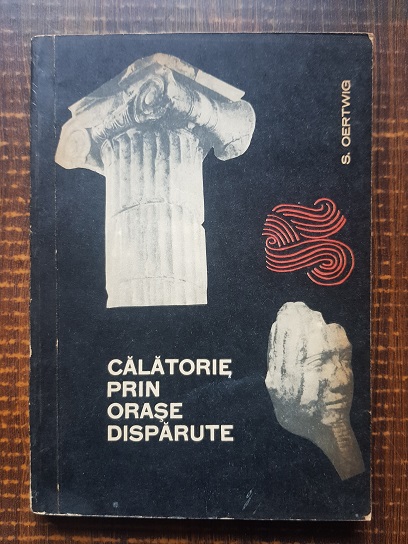 Siegfried Oertwig – Calatorie prin orase disparute