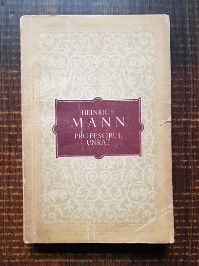 Heinrich Mann – Profesorul Unrat. Sfarsitul unui tiran