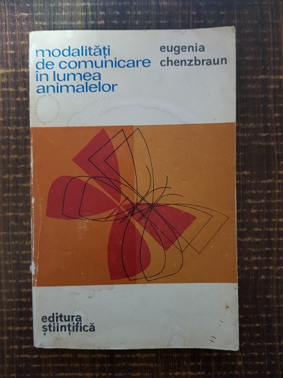 Eugenia Chenzbraun – Modalitati de comunicare in lumea animalelor