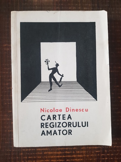 Nicolae Dinescu – Cartea regizorului amator