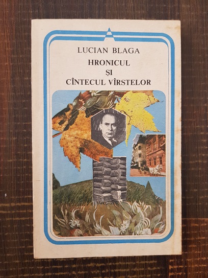 Lucian Blaga – Hronicul si cantecul varstelor
