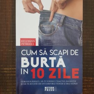 Kellyann Petrucci - Cum sa scapi de burta in 10 zile