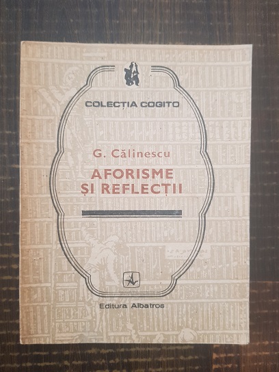George Calinescu – Aforisme si reflectii