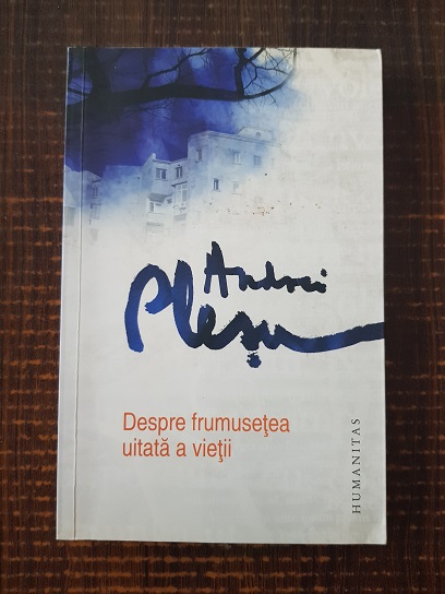 Andrei Plesu – Despre frumusetea uitata a vietii