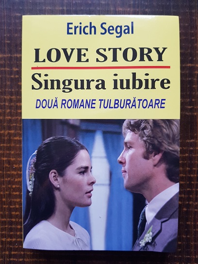 Erich Segal – Love story. Singura iubire