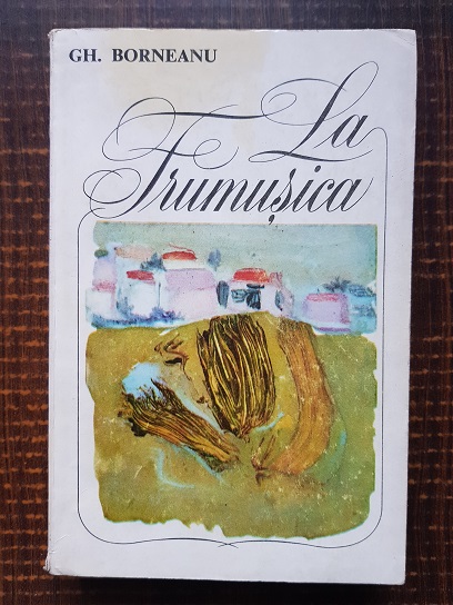 Gheorghe Borneanu – La frumusica