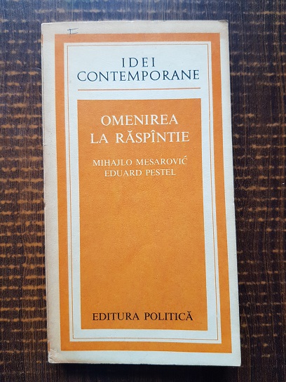 Mihajlo Mesarovic – Omenirea la raspantie