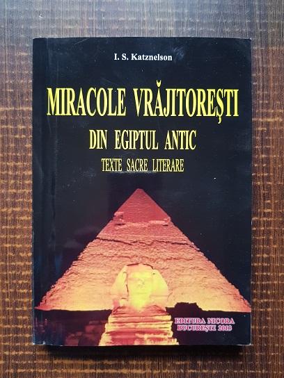 I. S. Katznelson – Miracole vrajitoresti din Egiptul Antic. Texte sacre literare
