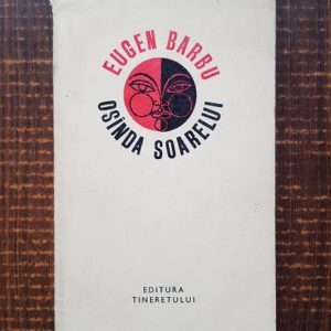 Eugen Barbu - Osanda soarelui (1968, prima editie)