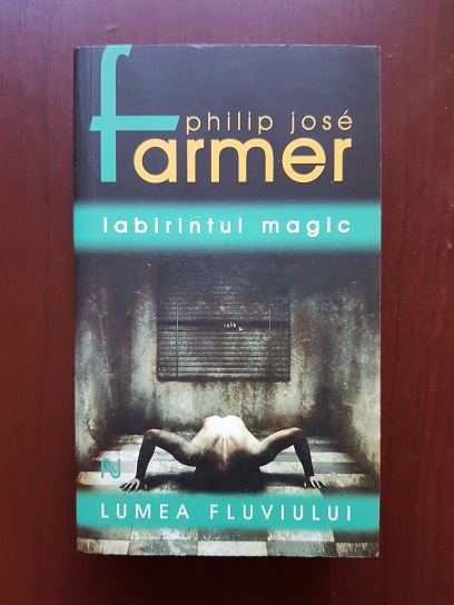 Philip Jose Farmer – Lumea fluviului. Labirintul magic