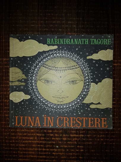 Rabindranath Tagore – Luna in crestere. Poeme pentru copii (1968, cu ilustratii de Angi Petrescu Tiparescu)
