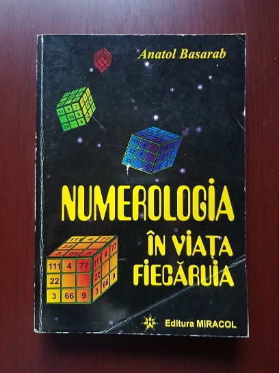 Anatol Basarab – Numerologia in viata fiecaruia