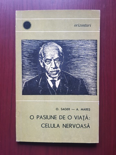 O. Sager – O pasiune de o viata. Celula nervoasa