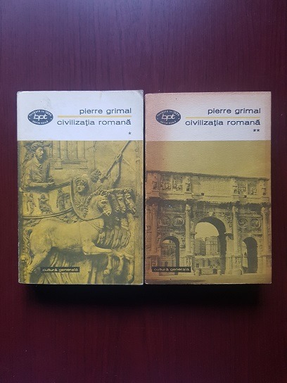 Pierre Grimal – Civilizatia Romana 2 volume