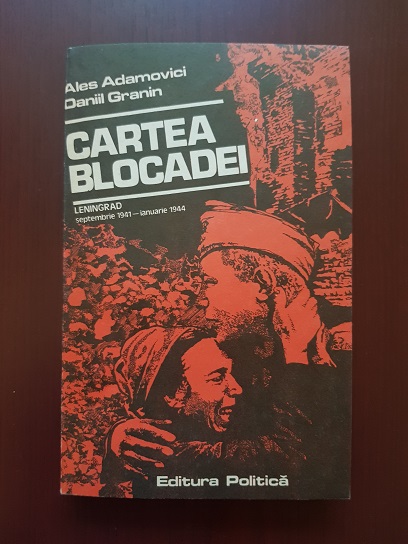 Ales Adamovici – Cartea blocadei. Leningrad septembrie 1941-ianuarie 1944