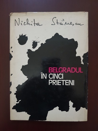 Nichita Stanescu – Belgradul in cinci prieteni (1972, prima editie)