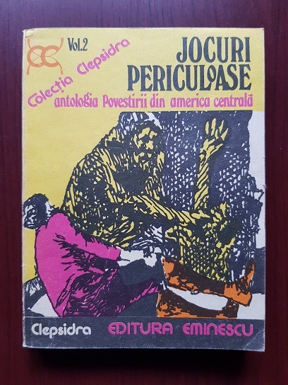 Jocuri periculoase. Antologia povestirii din America Centrala volumul 2