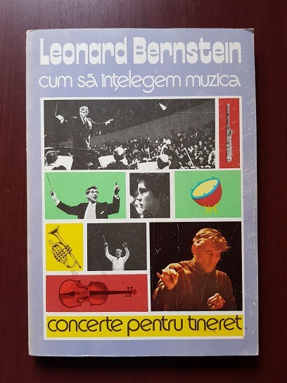 Leonard Bernstein – Cum sa intelegem muzica. Concerte pentru tineret