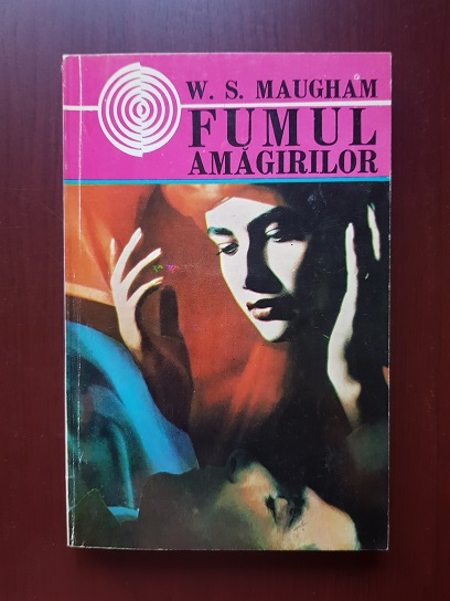 W. Somerset Maugham – Fumul amagirilor