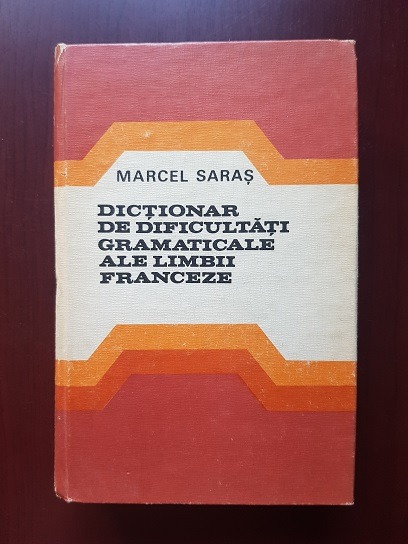 Marcel Saras – Dictionar de dificultati gramaticale ale limbii franceze