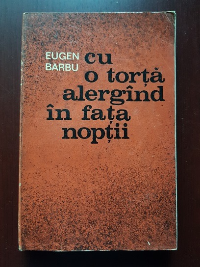 Eugen Barbu – Cu o torta alergand in fata noptii (contine sublinieri!)