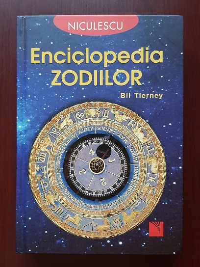 Bil Tierney – Enciclopedia zodiilor. Sa exploram cele douasprezece semne zodiacale ale astrologiei