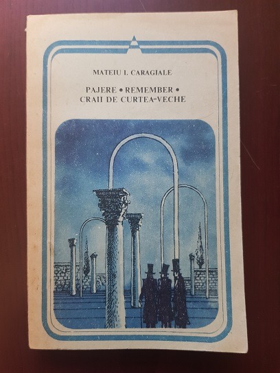 Mateiu I. Caragiale – Pajere. Remember. Craii de Curtea Veche