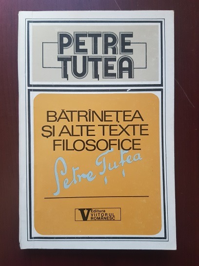 Petre Tutea – Batranetea si alte texte filosofice