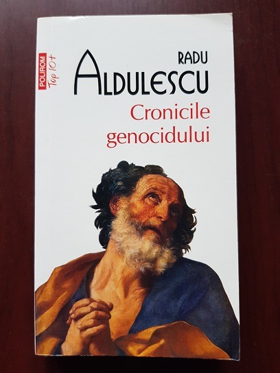 Radu Aldulescu – Cronicile genocidului