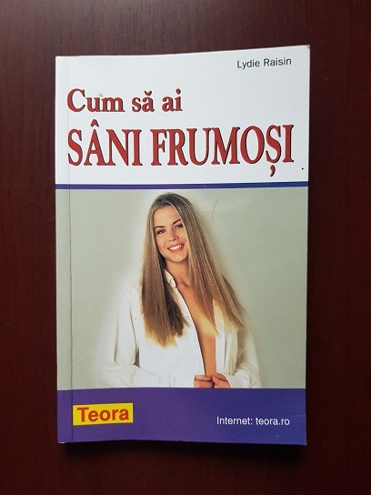 Lydie Raisin – Cum sa ai sani frumosi