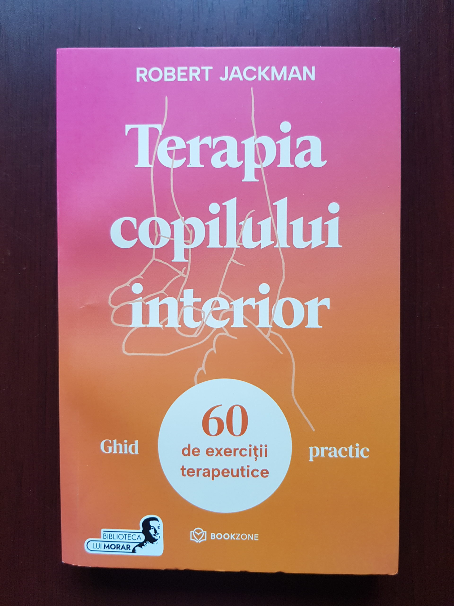 Robert Jackson – Terapia copilului interior. Ghid practic 60 de exercitii terapeutice