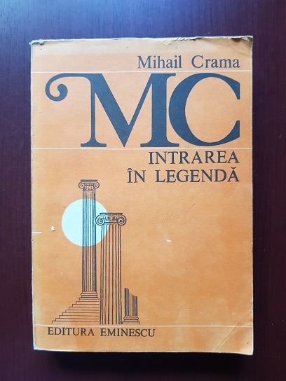 Mihail Crama – Intrarea in legenda
