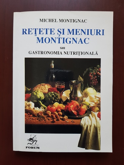 Michel Montignac – Retete si meniuri Montignac sau gastronomia nutritionala