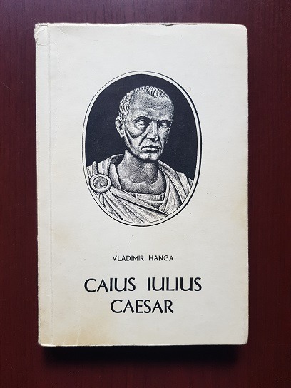 Vladimir Hanga – Caius Iulius Caesar