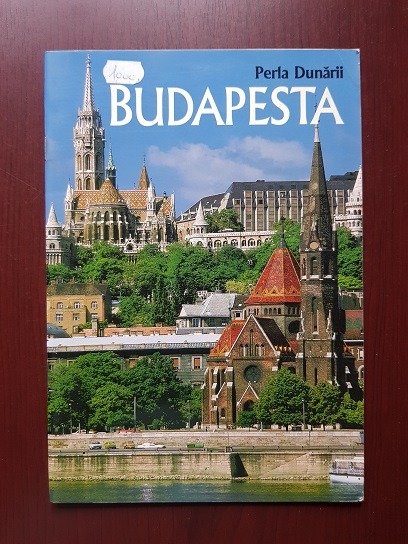Budapesta. Perla Dunarii