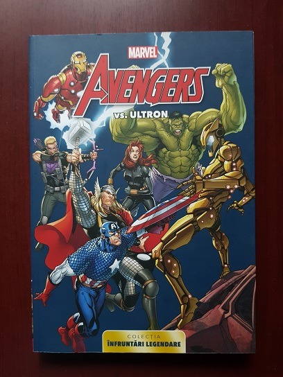 Avengers vs. Ultron. Marvel. Colectia Infruntari legendare. Benzi desenate