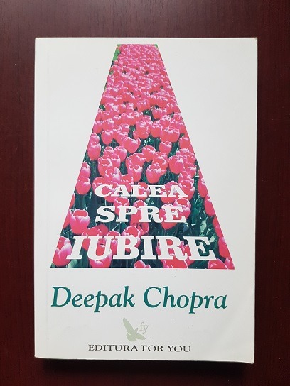 Deepak Chopra – Calea spre iubire
