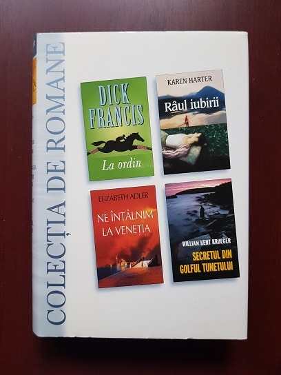 Dick Francis – La ordin. Karen Harter – Raul iubirii. Elizabeth Adler – Ne intalnim la Venetia. William Kent Krueger – Secretul din golful tunetului