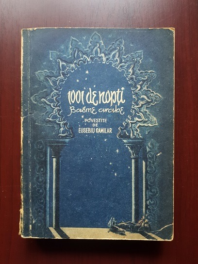 1001 de nopti. Basme arabe povestite de Eusebiu Camilar. Volumul 1 (1956)